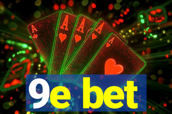 9e bet
