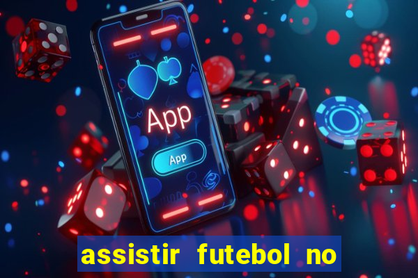 assistir futebol no premiere gratis