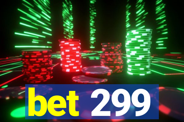 bet 299