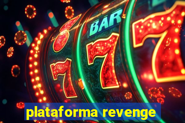 plataforma revenge