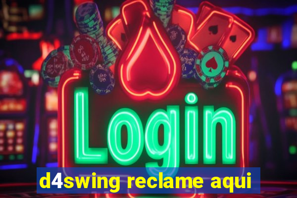 d4swing reclame aqui