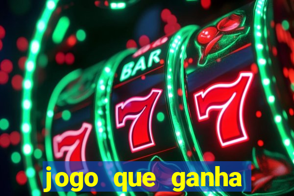 jogo que ganha dinheiro sem colocar dinheiro