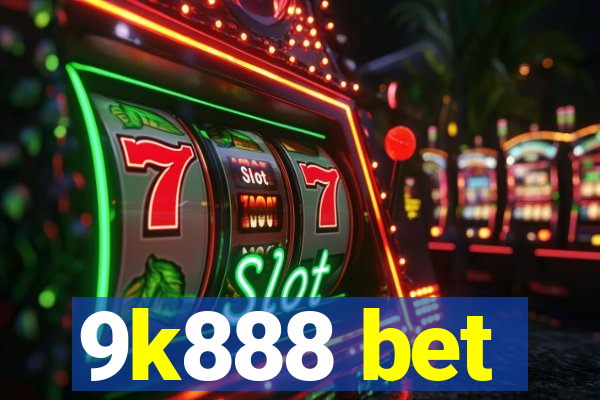 9k888 bet
