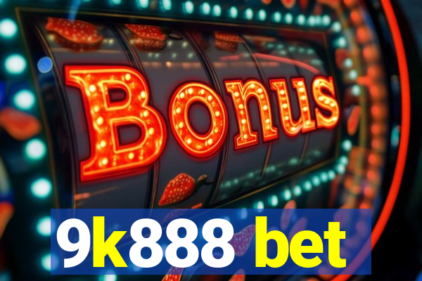 9k888 bet