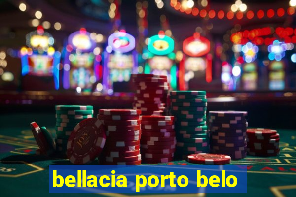 bellacia porto belo