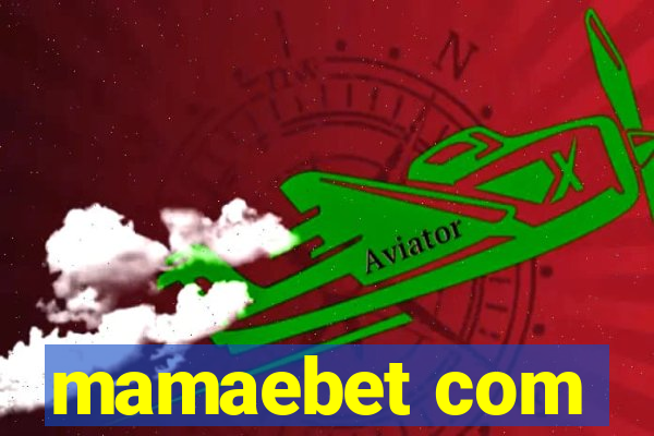 mamaebet com
