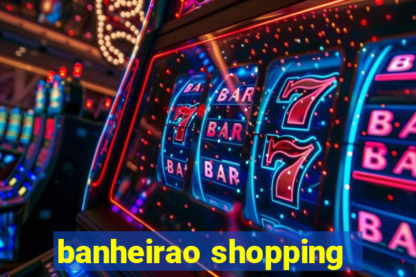 banheirao shopping