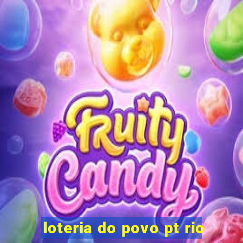 loteria do povo pt rio