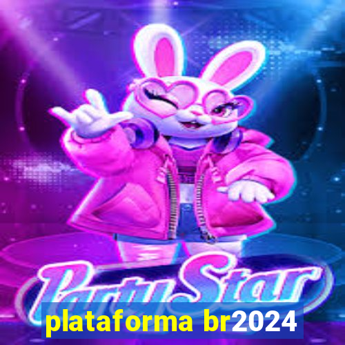 plataforma br2024