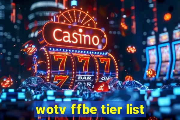 wotv ffbe tier list