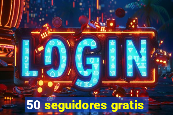 50 seguidores gratis