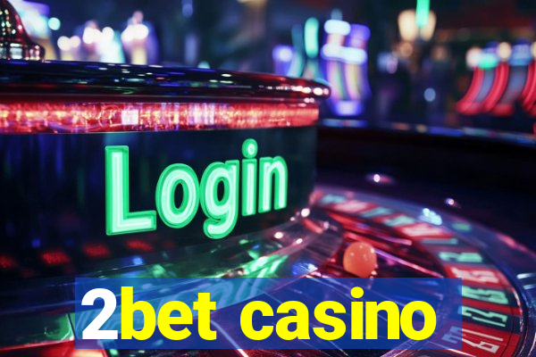 2bet casino