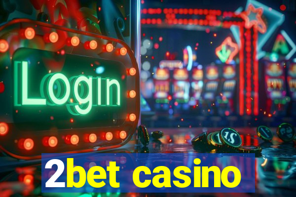 2bet casino