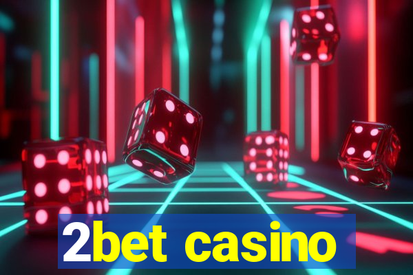 2bet casino