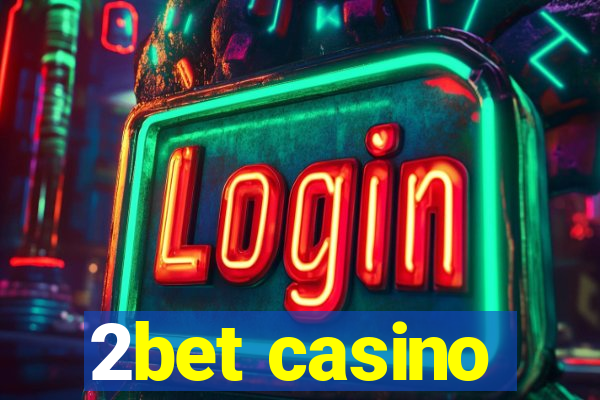 2bet casino