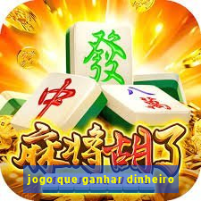 jogo que ganhar dinheiro