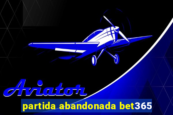 partida abandonada bet365