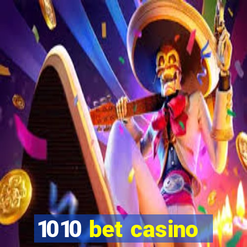 1010 bet casino