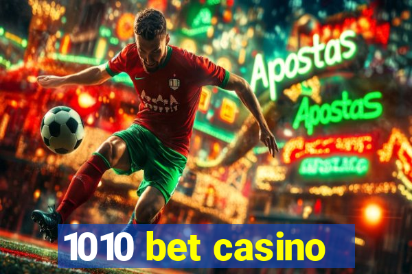 1010 bet casino