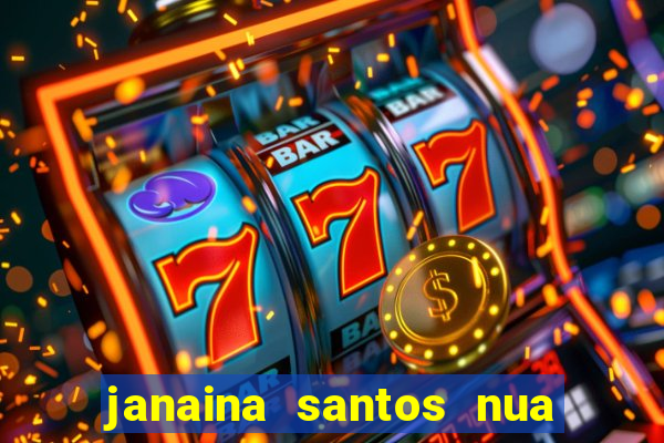 janaina santos nua bella da semana