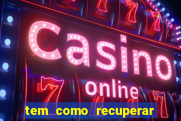 tem como recuperar dinheiro perdido em apostas