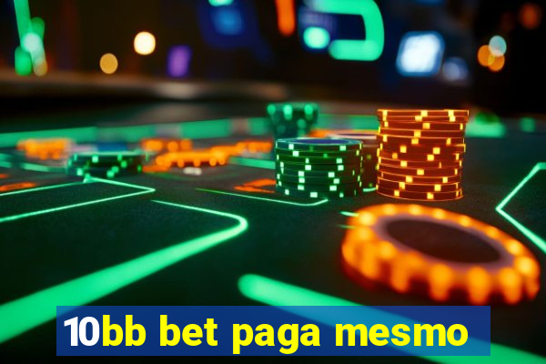 10bb bet paga mesmo