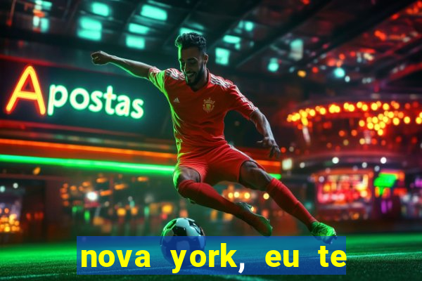 nova york, eu te amo filme completo dublado
