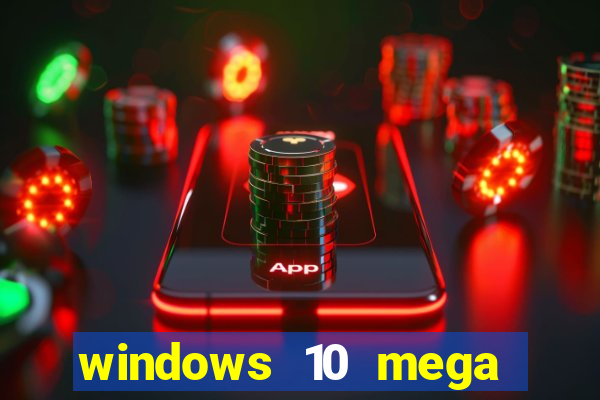 windows 10 mega lite premium download