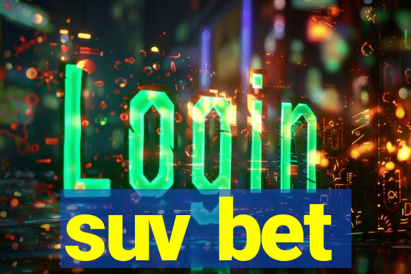 suv bet