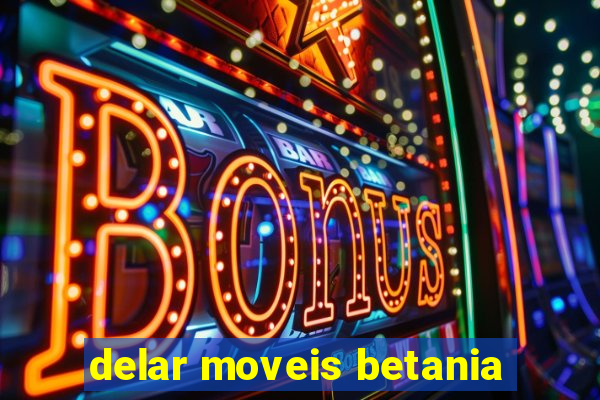 delar moveis betania
