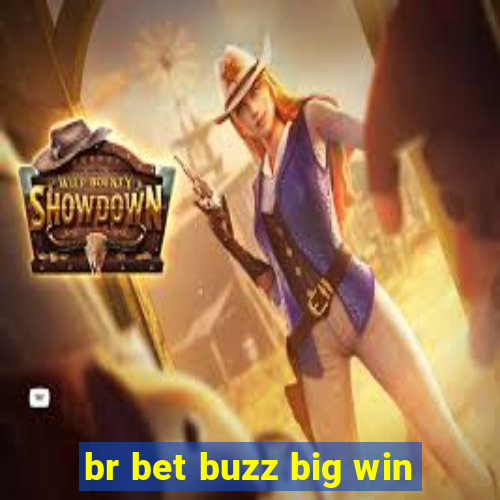 br bet buzz big win