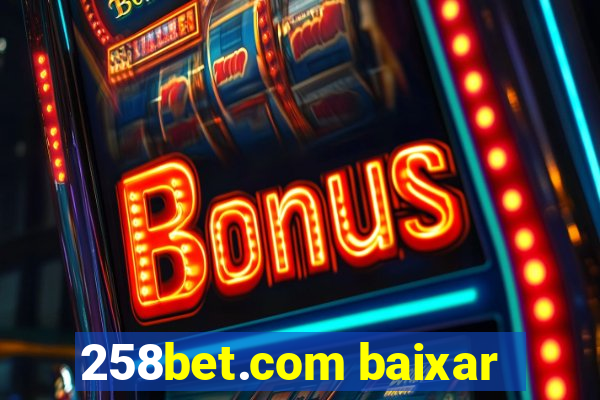 258bet.com baixar