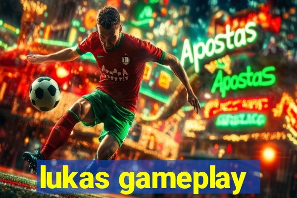 lukas gameplay