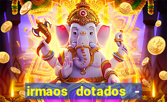 irmaos dotados - roleta russa