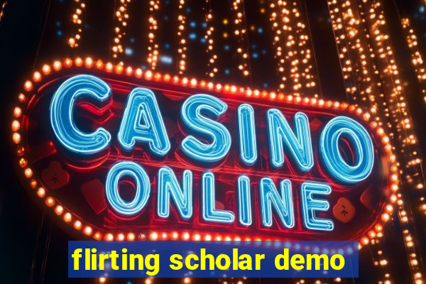 flirting scholar demo