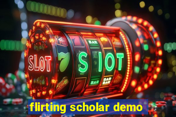 flirting scholar demo