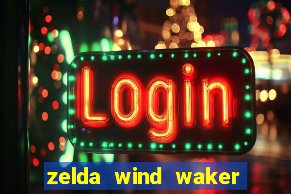 zelda wind waker rom pt-br