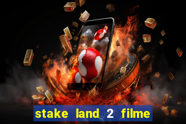 stake land 2 filme completo dublado
