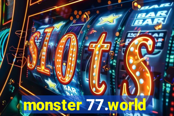 monster 77.world