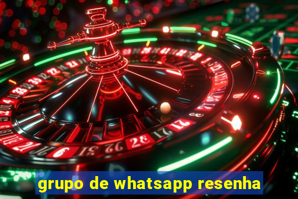 grupo de whatsapp resenha
