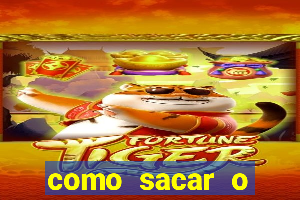 como sacar o dinheiro do jogo fortune tiger no celular