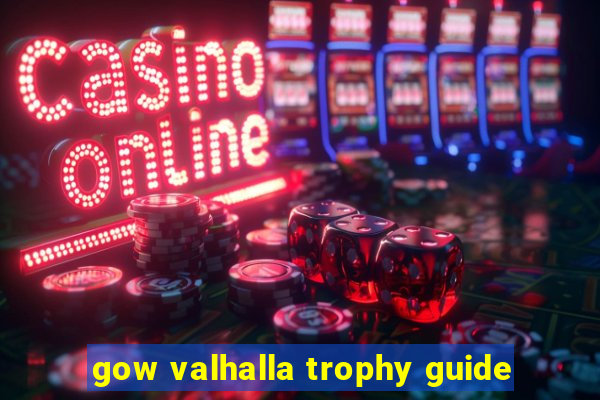 gow valhalla trophy guide