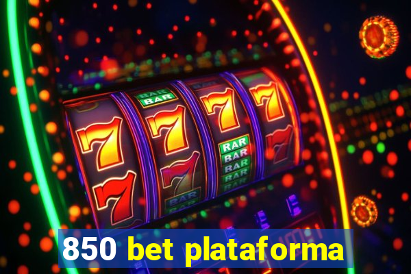 850 bet plataforma