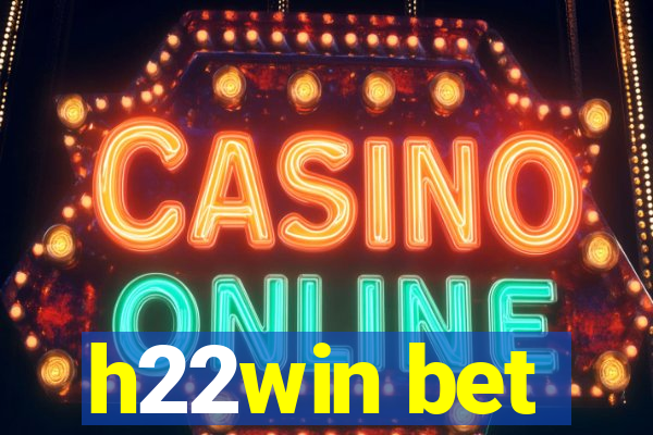 h22win bet