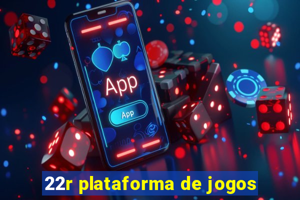 22r plataforma de jogos