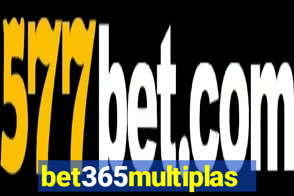 bet365multiplas