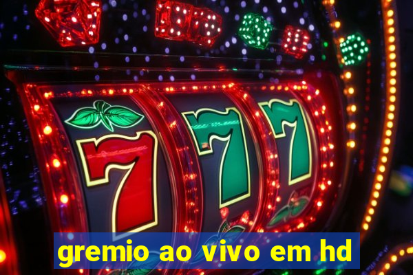 gremio ao vivo em hd