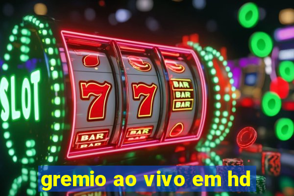 gremio ao vivo em hd