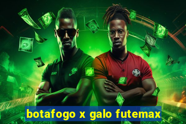 botafogo x galo futemax