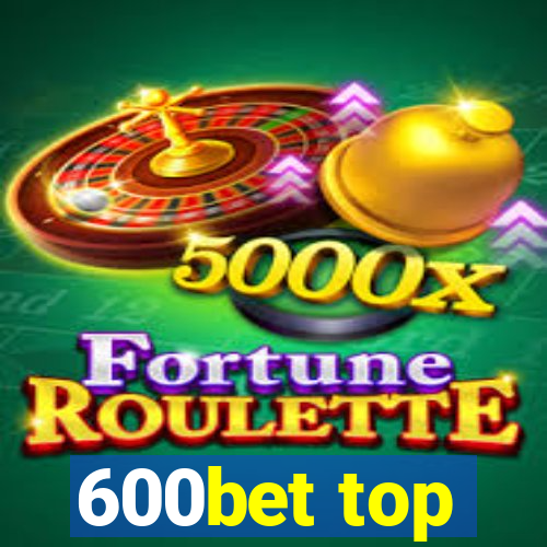 600bet top